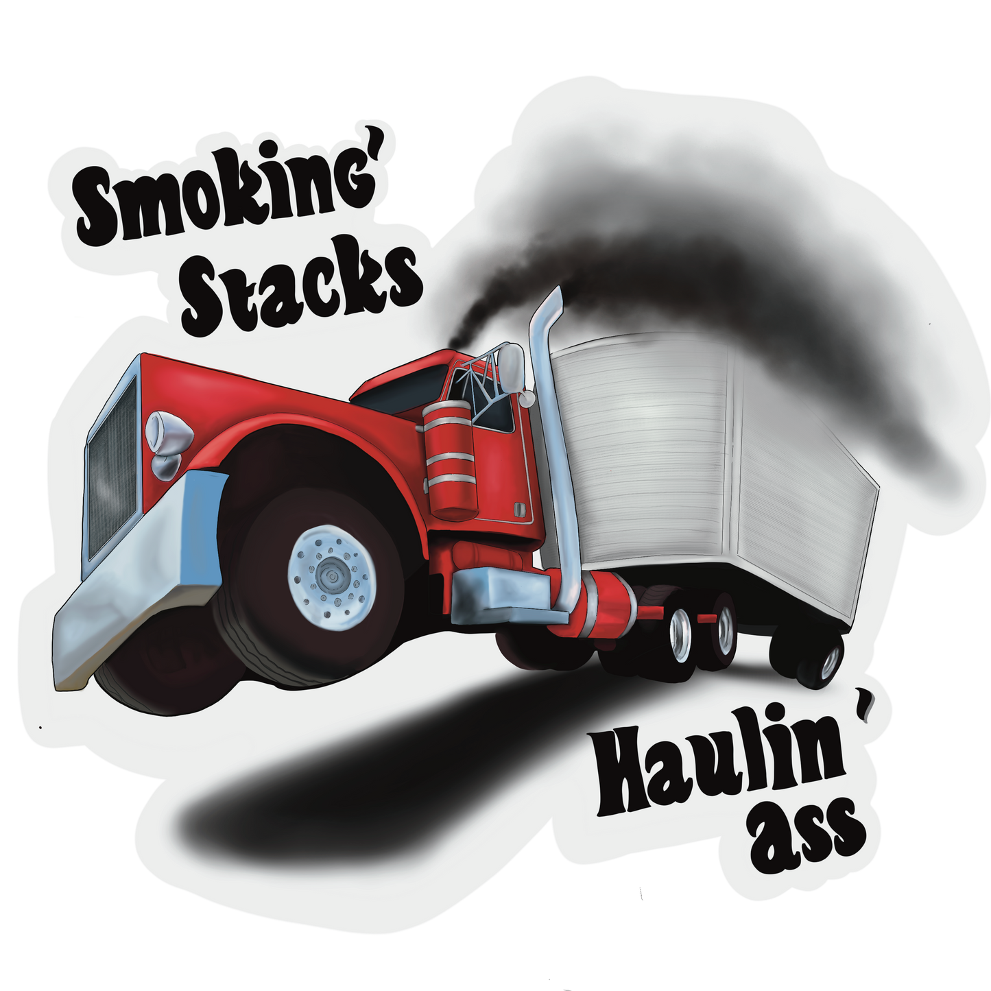 Smokin Stacks n Haulin Ass sticker
