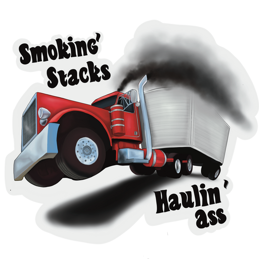 Smokin Stacks n Haulin Ass sticker